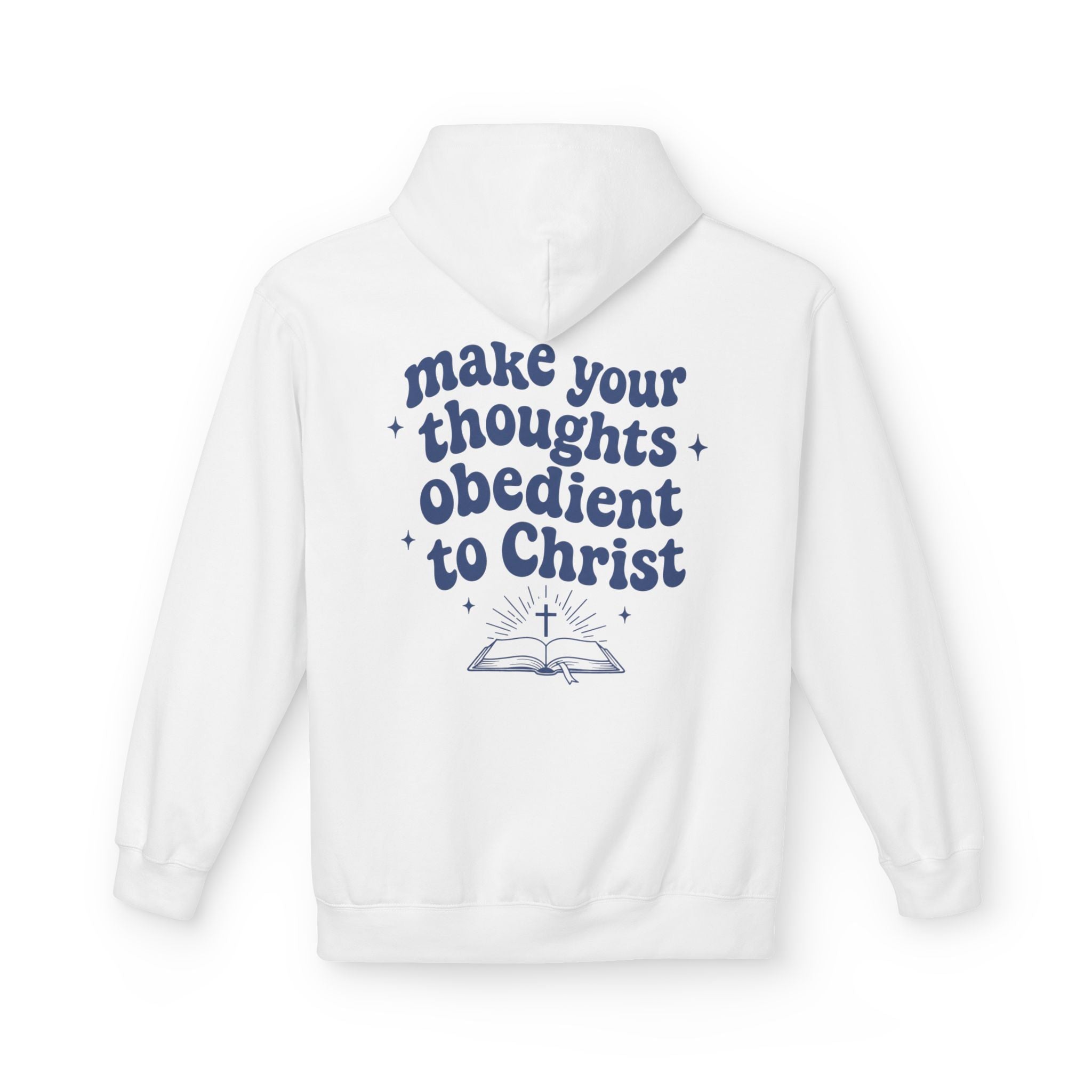 Christian Hoodie - "Make Your Thoughts Obedient to Christ" Inspirational Faith Pullover