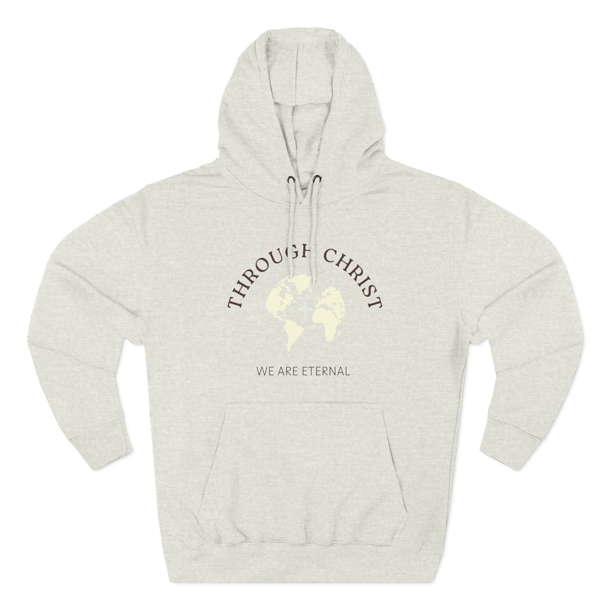 Through Christ Hoodie — 'We Are Eternal' Christian Faith Pullover