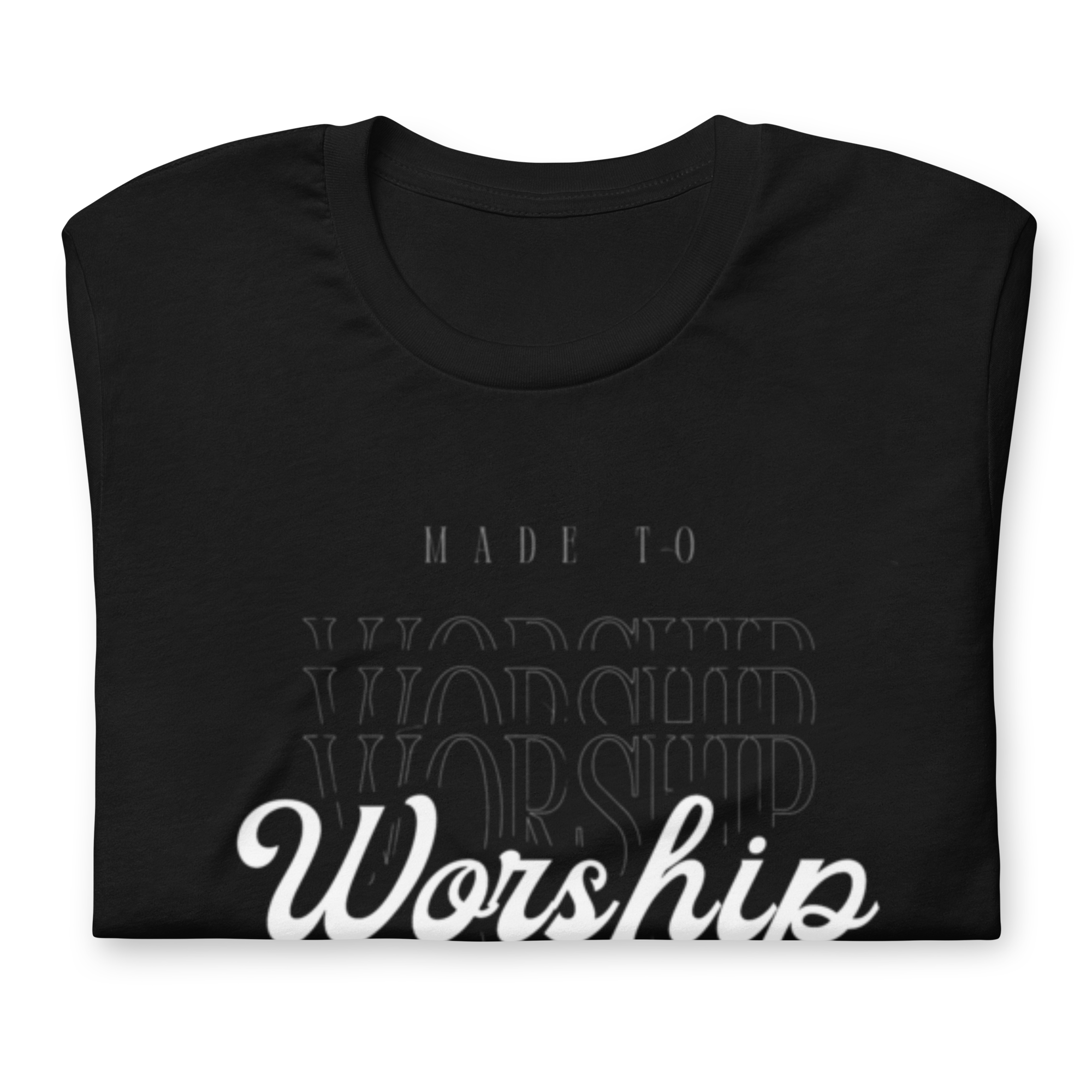 Made to Worship T-Shirt